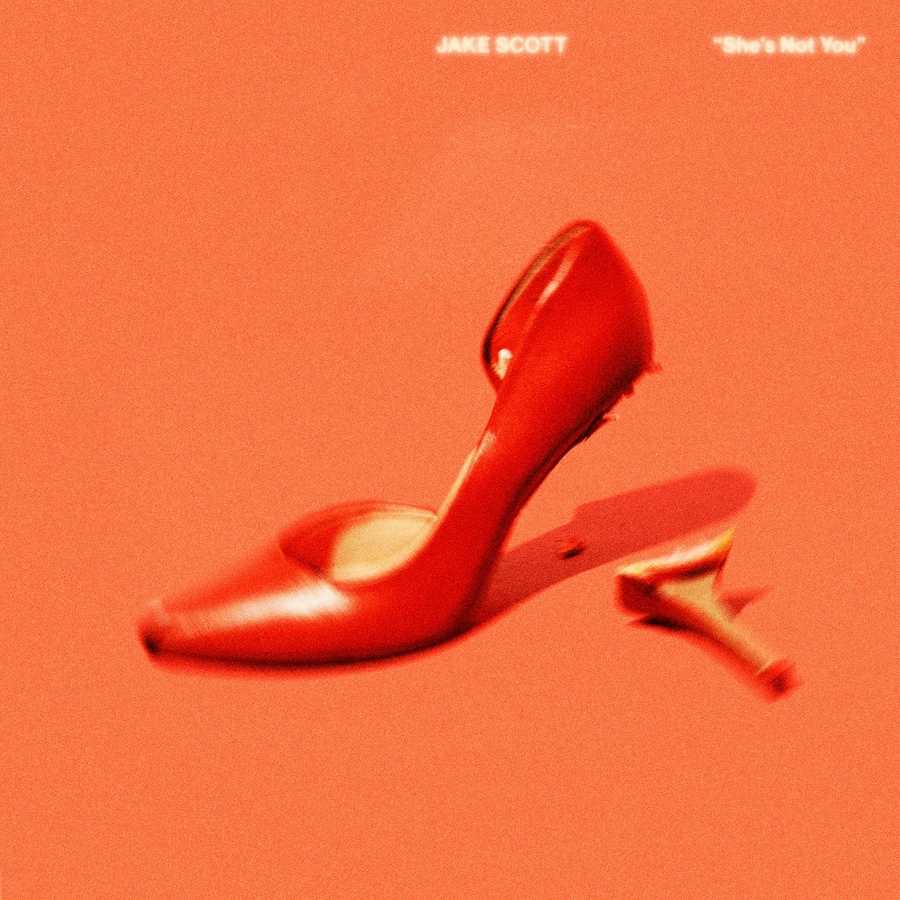 Jake Scott - Shes Not You